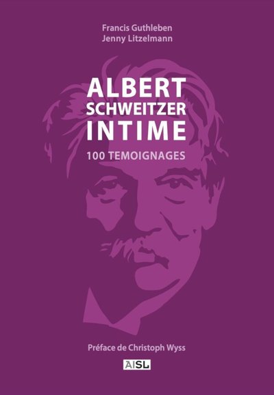 Couverture du livre « Albert Schweitzer intime. 100 témoignages »